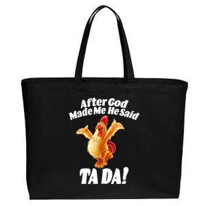 After God Made Me He Said Ta-da Funny Chicken Cotton Canvas Jumbo Tote