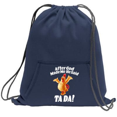 After God Made Me He Said Ta-da Funny Chicken Sweatshirt Cinch Pack Bag