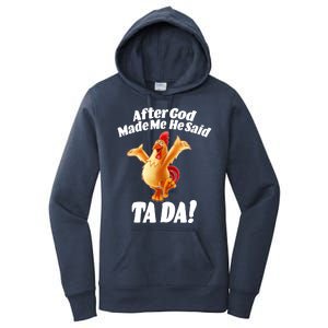 After God Made Me He Said Ta-da Funny Chicken Women's Pullover Hoodie