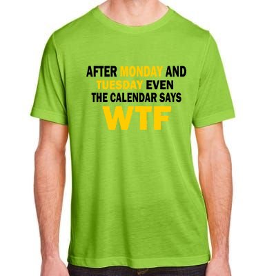 After Monday and Tuesday WTF Adult ChromaSoft Performance T-Shirt