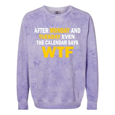 After Monday and Tuesday WTF Colorblast Crewneck Sweatshirt