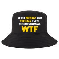 After Monday and Tuesday WTF Cool Comfort Performance Bucket Hat
