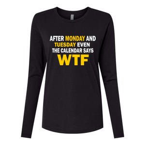 After Monday and Tuesday WTF Womens Cotton Relaxed Long Sleeve T-Shirt