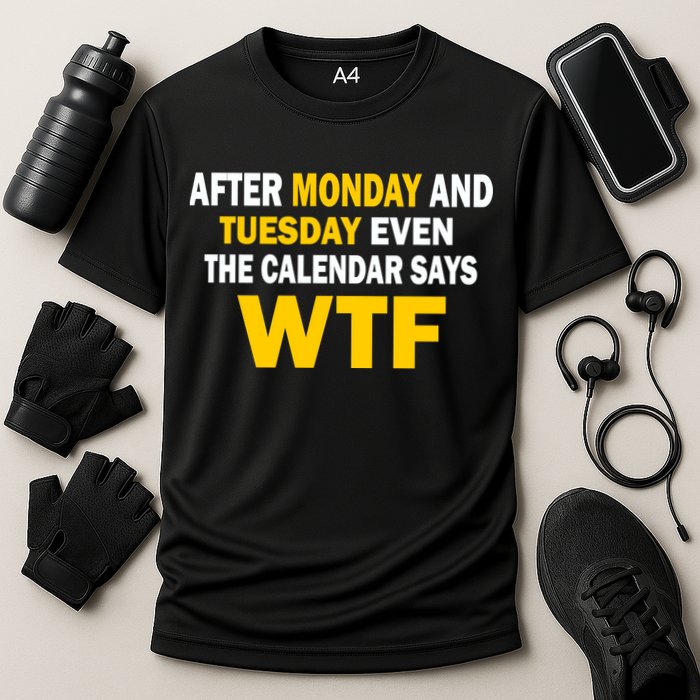 After Monday and Tuesday WTF Performance Shirt