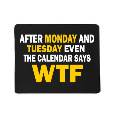 After Monday and Tuesday WTF Mousepad