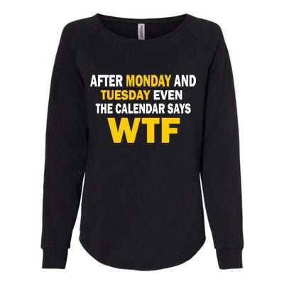 After Monday and Tuesday WTF Womens California Wash Sweatshirt