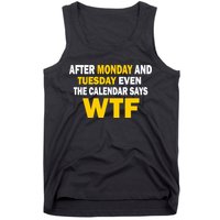 After Monday and Tuesday WTF Tank Top