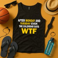After Monday and Tuesday WTF Tank Top