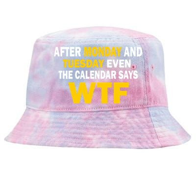 After Monday and Tuesday WTF Tie-Dyed Bucket Hat