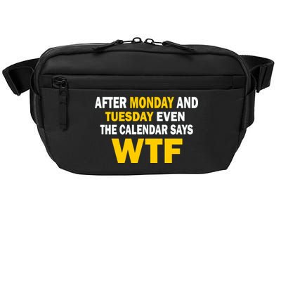 After Monday and Tuesday WTF Crossbody Pack