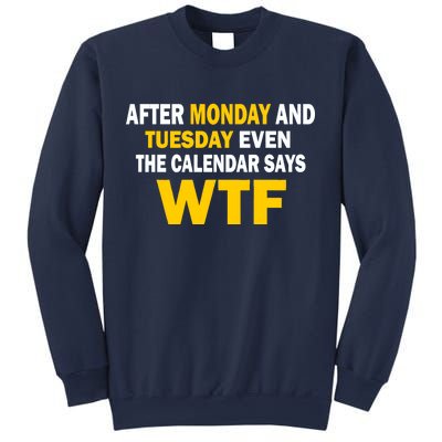 After Monday and Tuesday WTF Sweatshirt