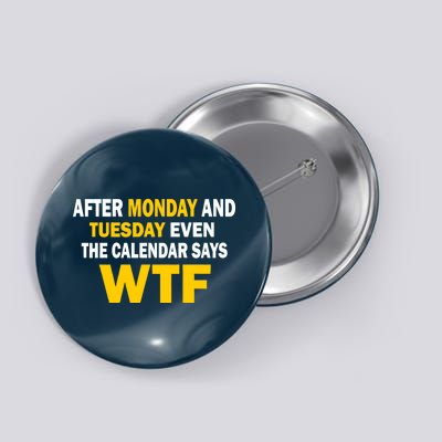 After Monday and Tuesday WTF Button