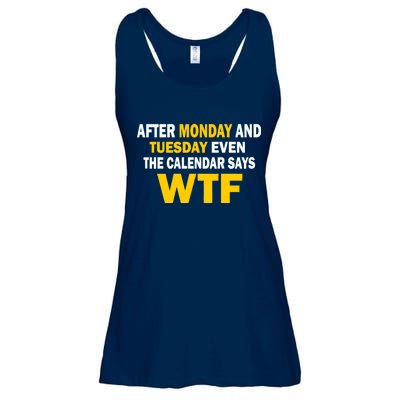 After Monday and Tuesday WTF Ladies Essential Flowy Tank