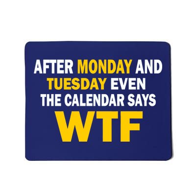 After Monday and Tuesday WTF Mousepad