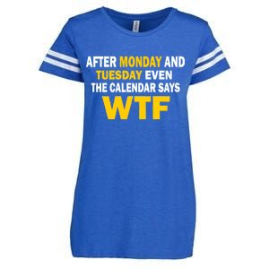 After Monday and Tuesday WTF Enza Ladies Jersey Football T-Shirt