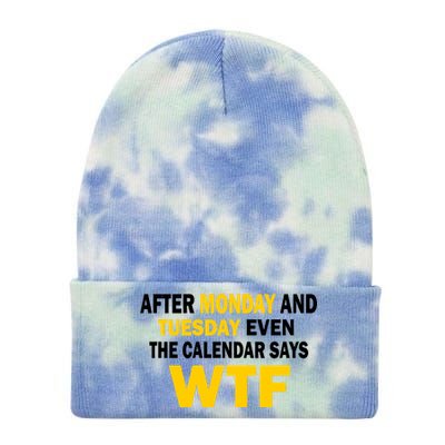 After Monday and Tuesday WTF Tie Dye 12in Knit Beanie