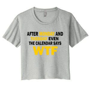 After Monday and Tuesday WTF Women's Crop Top Tee