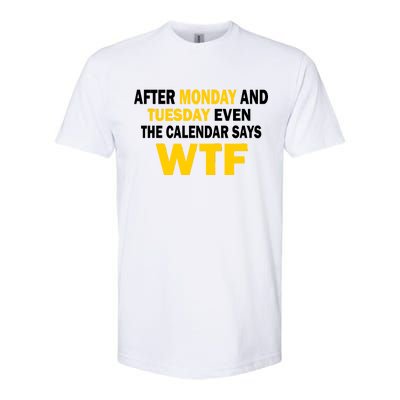 After Monday and Tuesday WTF Softstyle CVC T-Shirt