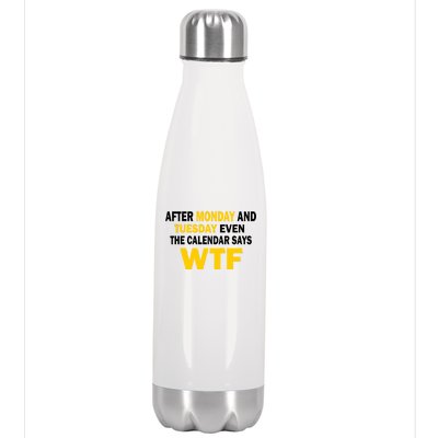 After Monday and Tuesday WTF Stainless Steel Insulated Water Bottle