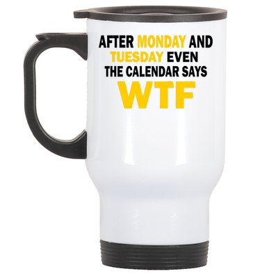 After Monday and Tuesday WTF Stainless Steel Travel Mug