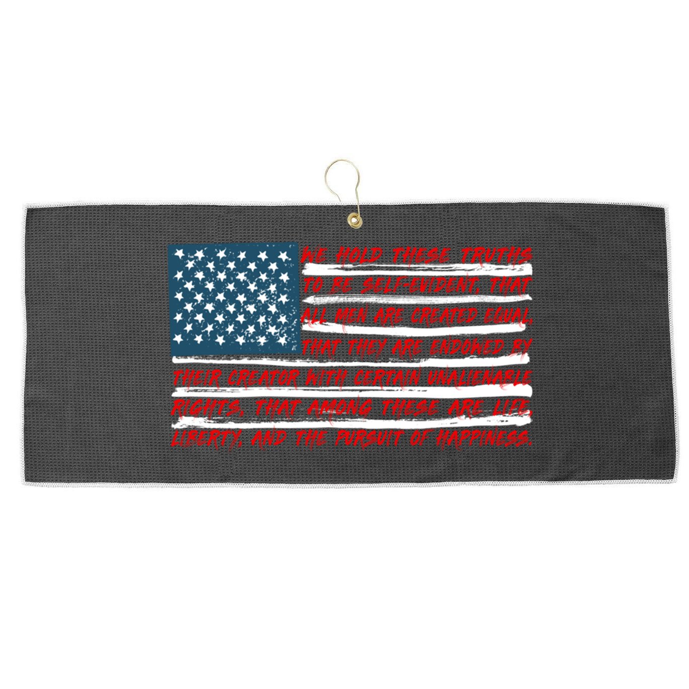 American Flag Us Flag Gift Declaration Of Independence Freedom Funny Gift Large Microfiber Waffle Golf Towel