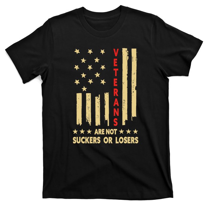 American Flag Veterans Are Not Losers Or Suckers Gift T-Shirt