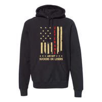 American Flag Veterans Are Not Losers Or Suckers Gift Premium Hoodie