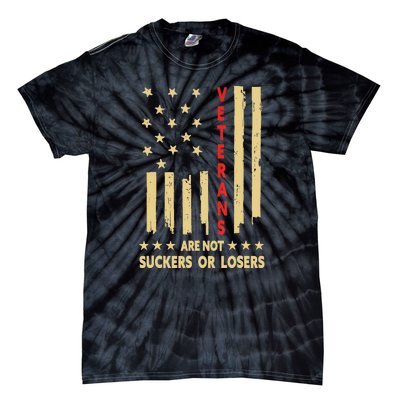 American Flag Veterans Are Not Losers Or Suckers Gift Tie-Dye T-Shirt