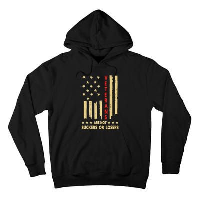 American Flag Veterans Are Not Losers Or Suckers Gift Tall Hoodie