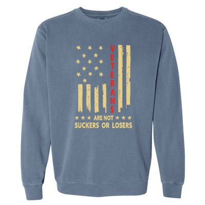 American Flag Veterans Are Not Losers Or Suckers Gift Garment-Dyed Sweatshirt