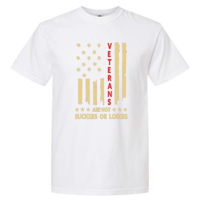 American Flag Veterans Are Not Losers Or Suckers Gift Garment-Dyed Heavyweight T-Shirt