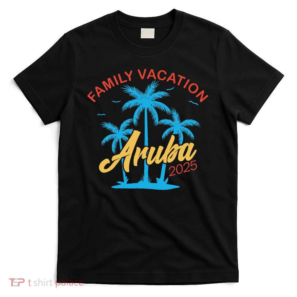 Aruba Family Vacation 2025 Family Vacation Souvenir Summer T-Shirt
