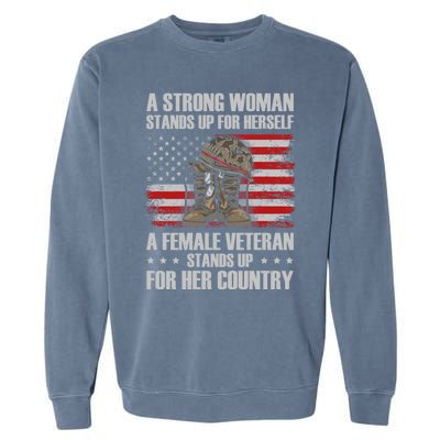 A Female Veteran Stands For Her Country Veteran Mom Cool Gift Garment-Dyed Sweatshirt