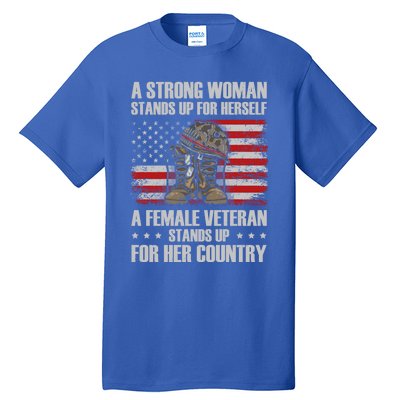 A Female Veteran Stands For Her Country Veteran Mom Cool Gift Tall T-Shirt