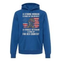 A Female Veteran Stands For Her Country Veteran Mom Cool Gift Premium Hoodie