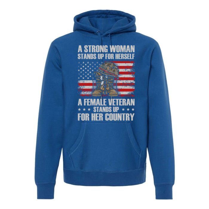 A Female Veteran Stands For Her Country Veteran Mom Cool Gift Premium Hoodie