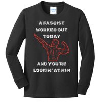 A Fascist Worked Out Today And Youre Lookin At Him Kids Long Sleeve Shirt