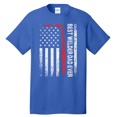 American Flag Welding Papa Fathers Day Best Welder Dad Ever Great Gift Tall T-Shirt