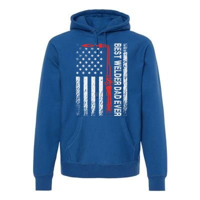 American Flag Welding Papa Fathers Day Best Welder Dad Ever Great Gift Premium Hoodie