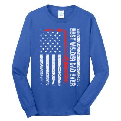 American Flag Welding Papa Fathers Day Best Welder Dad Ever Great Gift Tall Long Sleeve T-Shirt