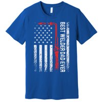 American Flag Welding Papa Fathers Day Best Welder Dad Ever Great Gift Premium T-Shirt