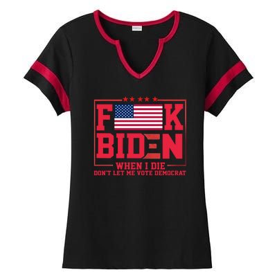 America Flag When I Die Dont Let Me Vote Democrat Anti Joe Biden Ladies Halftime Notch Neck Tee