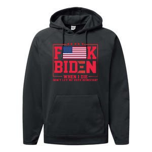 America Flag When I Die Dont Let Me Vote Democrat Anti Joe Biden Performance Fleece Hoodie