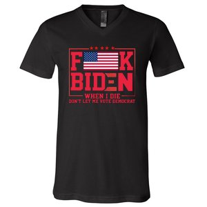 America Flag When I Die Dont Let Me Vote Democrat Anti Joe Biden V-Neck T-Shirt