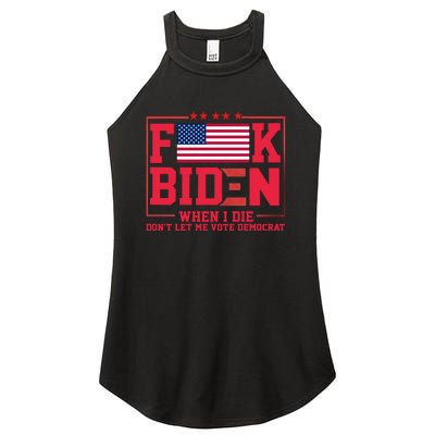 America Flag When I Die Dont Let Me Vote Democrat Anti Joe Biden Women's Perfect Tri Rocker Tank