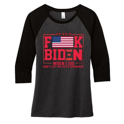 America Flag When I Die Dont Let Me Vote Democrat Anti Joe Biden Women's Tri-Blend 3/4-Sleeve Raglan Shirt