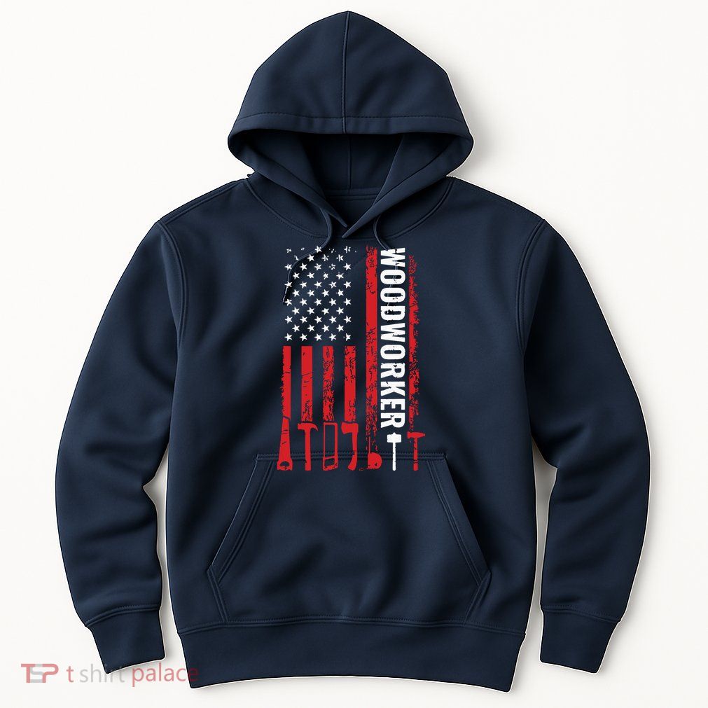 American Flag Woodworker Carpenter Funny Woodworking Hoodie