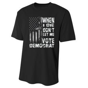 America Flag When I Die Dont Let Me Vote Democrat Anti Joe Biden Performance Sprint T-Shirt