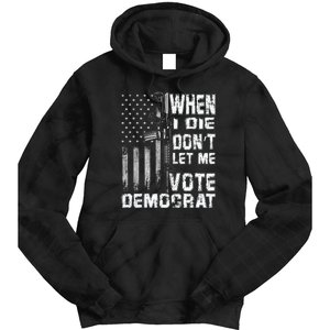 America Flag When I Die Dont Let Me Vote Democrat Anti Joe Biden Tie Dye Hoodie