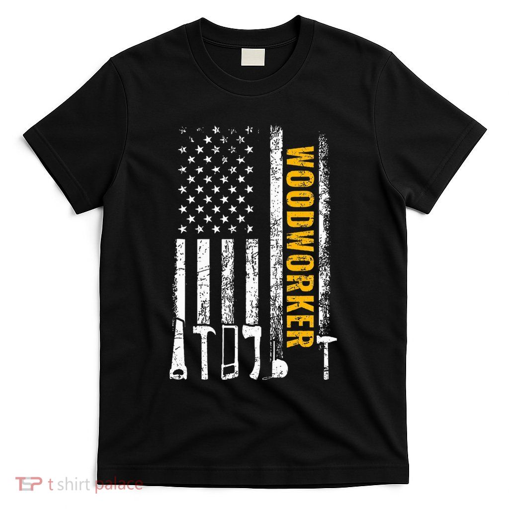 American Flag Woodworker Carpenter Funny Woodworking T-Shirt